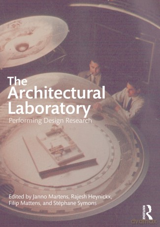 The Architectural Laboratory: Performing Design Research - Martens Janno [KSIĄŻKA]