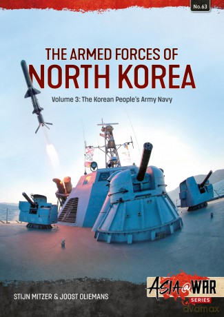 The Armed Forces of North Korea Volume 3: Korean People's Army Navy (Asia@War) - Stijn Mitzer [KSIĄŻKA]