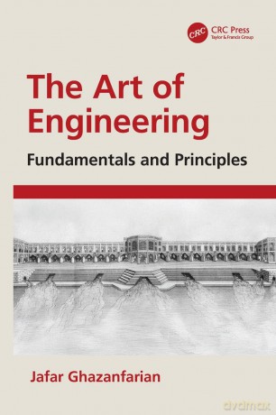 The Art of Engineering: Fundamentals and Principles - Ghazanfarian Jafar [KSIĄŻKA]