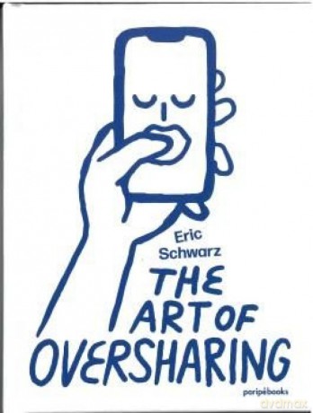 The Art of Oversharing - Eric Shcwarz [KSIĄŻKA]
