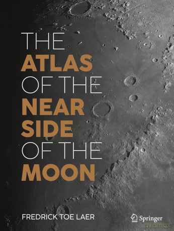 The Atlas of the Near Side of the Moon - Fredrick Toe Laer [KSIĄŻKA]
