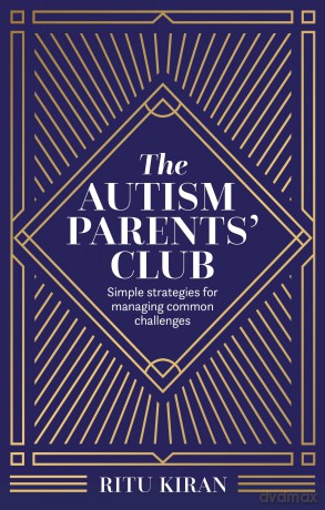 The Autism Parents' Club: Simple strategies for managing common challenges - Ritu Kiran [KSIĄŻKA]