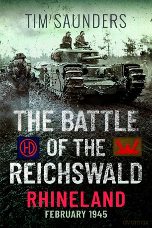 The Battle of the Reichswald - Rhineland: February 1945 - Tim Saunders [KSIĄŻKA]