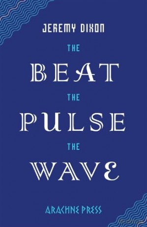 The Beat the Pulse the Wave - Jeremy Dixon [KSIĄŻKA]