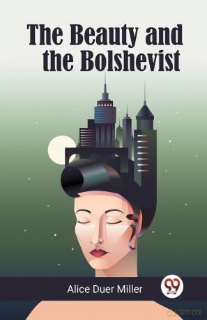 The Beauty and the Bolshevist (Edition2023) - Alice Duer Miller [KSIĄŻKA]
