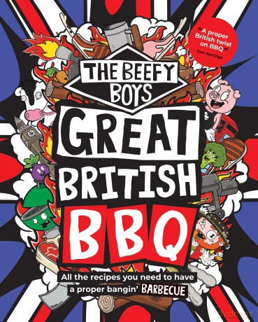 The Beefy Boys' Great British BBQ: All the recipes you need to have a proper bangin' barbecue - Beefy Boys [KSIĄŻKA]