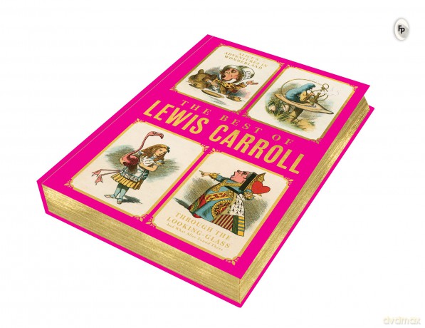 The Best of Lewis Carroll - Alice's Adventures in Wonderland; Through the Looking-Glass; What Alice Found There (Deluxe Hardbound Edition): Three Titles - Lewis Carroll [KSIĄŻKA]