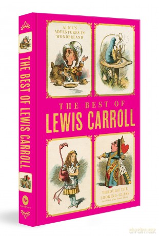 The Best of Lewis Carroll - Alice's Adventures in Wonderland; Through the Looking-Glass; What Alice Found There (Deluxe Hardbound Edition): Three Titles - Lewis Carroll [KSIĄŻKA]