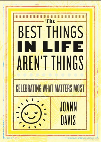 The Best Things in Life Aren't Things: Celebrating What Matters Most - Joann Davis [KSIĄŻKA]