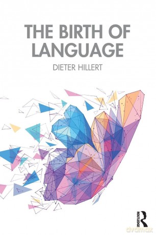The Birth of Language - Hillert Dieter [KSIĄŻKA]