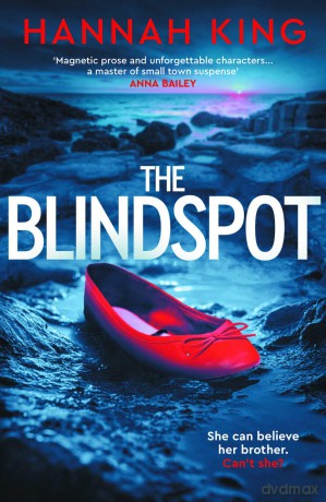 The Blindspot: A haunting novel of psychological suspense about love, loyalty and blind faith - Hannah King [KSIĄŻKA]