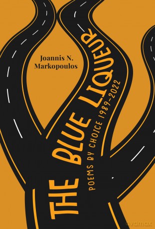 The Blue Liqueur: Poems by Choice 1989-2022 - Joannis Markopoulos [KSIĄŻKA]