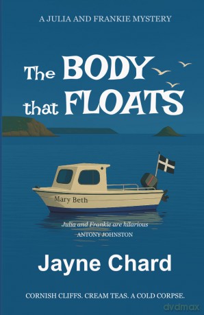 The Body that Floats: A witty, clever and unmistakably Cornish cosy crime: 2 (Julia and Frankie Mystery Series) [KSIĄŻKA]
