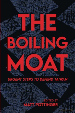 The Boiling Moat: Urgent Steps to Defend Taiwan - Matt Pottinger [KSIĄŻKA]