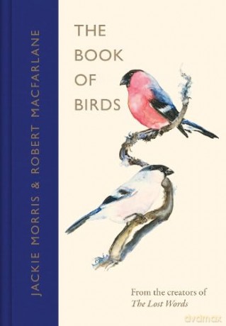 The Book of Birds: A Field Guide to Wonder and Loss - Robert Macfarlane [KSIĄŻKA]