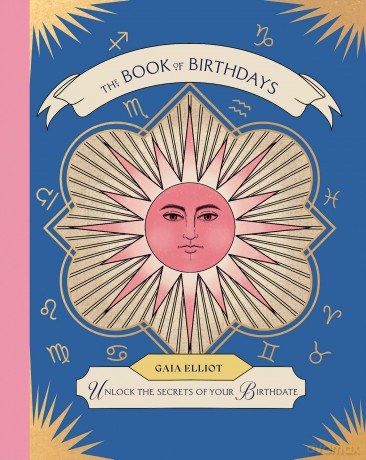 The Book of Birthdays: Unlock the Secrets of Your Birthdate - Gaia Elliot [KSIĄŻKA]