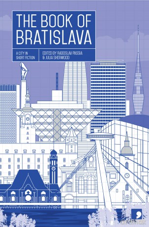 The Book of Bratislava: A City in Short Fiction (Reading the City) - Julia (Ed) Sherwood [KSIĄŻKA]