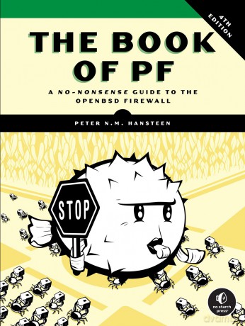 The Book of PF, 4th Edition: A No-Nonsense Guide to the OpenBSD Firewall - Peter N M Hansteen [KSIĄŻKA]