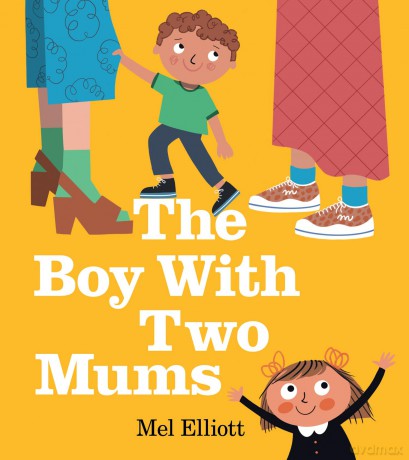 The Boy With Two Mums: A new inclusive illustrated children's book for 2026, perfect for Mother's Day, Pride Month and LGBTQ+ History Month - Mel Elliott [KSIĄŻKA]
