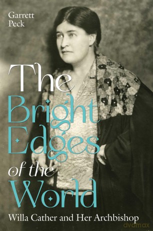The Bright Edges of the World: Willa Cather and Her Archbishop - Garrett Peck [KSIĄŻKA]