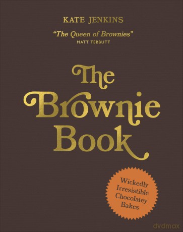 The Brownie Book: Wickedly Irresistible Chocolatey Bakes - Kate Jenkins [KSIĄŻKA]