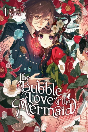 The Bubble Love of the Mermaid, Vol. 1 (light novel) - Akumi Agitogi [KOMIKS]