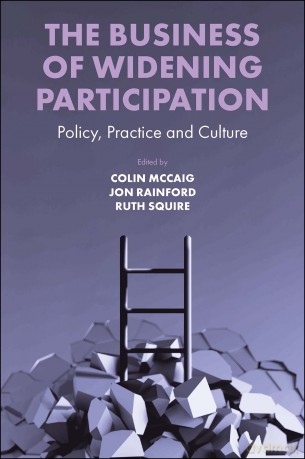 The Business of Widening Participation: Policy, Practice and Culture - Colin Mccaig [KSIĄŻKA]