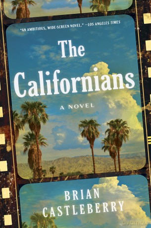 The Californians: A Novel - Castleberry Brian [KSIĄŻKA]