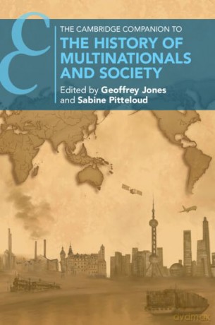 The Cambridge Companion to the History of Multinationals and Society - Edited By Geoffrey J [KSIĄŻKA]