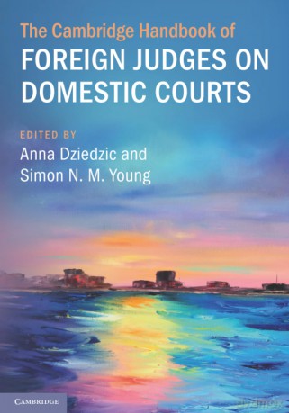 The Cambridge Handbook of Foreign Judges on Domestic Courts - Edited By Anna Dzied [KSIĄŻKA]