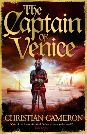 The Captain of Venice: The next instalment in the Chivalry series from a master of historical fiction - Christian Cameron [KSIĄŻKA]