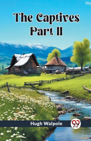 The Captives PART II (Edition2023) - Hugh Walpole [KSIĄŻKA]