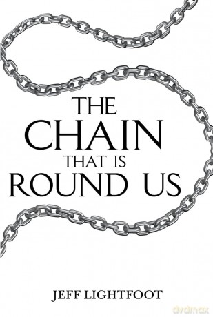 The Chain That Is Round Us - Jeff Lightfoot [KSIĄŻKA]