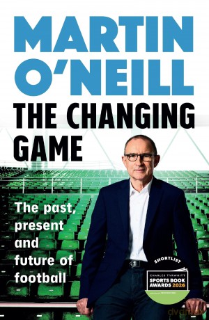 The Changing Game: The secrets of playing to win by Celtic's stellar manager - Martin O'neill [KSIĄŻKA]