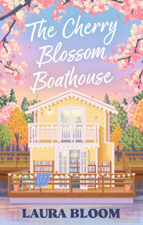 The Cherry Blossom Boathouse: Discover the perfect small-town romance full of heart, heat and a guaranteed HEA (Solace Springs) - Laura Bloom [KSIĄŻKA]