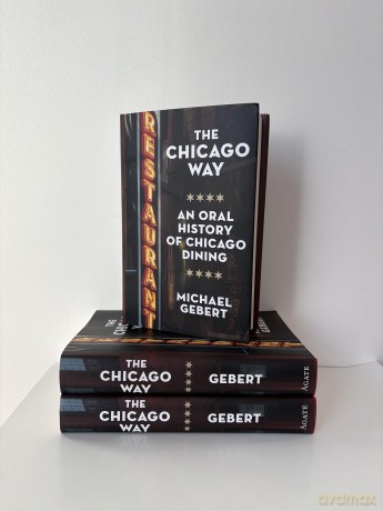 The Chicago Way: An Oral History of Chicago Dining [KSIĄŻKA]