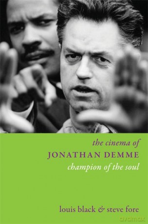 The Cinema of Jonathan Demme: Champion of the Soul (Directors' Cuts) - Louis Black [KSIĄŻKA]