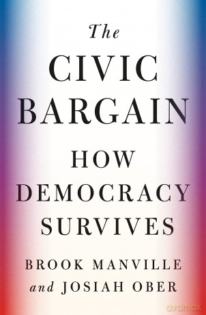 The Civic Bargain: How Democracy Survives - Brook Manville [KSIĄŻKA]