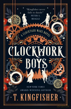 The Clocktaur War Duology - Clockwork Boys - T Kingfisher [KSIĄŻKA]