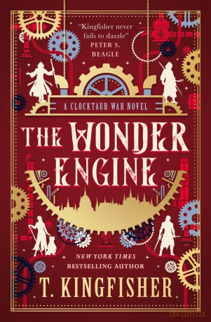 The Clocktaur War Duology - The Wonder Engine: 2 - T Kingfisher [KSIĄŻKA]