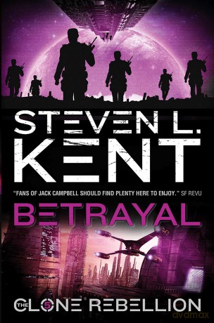 The Clone Rebellion - The Clone Betrayal (Book 5): The Clone Rebellion Book 5 - Steven L Kent [KSIĄŻKA]
