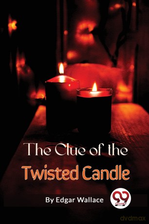 The Clue of the Twisted Candle - Edgar Wallace [KSIĄŻKA]