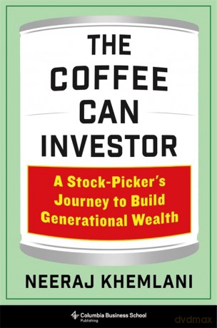 The Coffee Can Investor: A Stock-Picker's Journey to Build Generational Wealth [KSIĄŻKA]