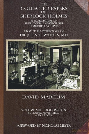 The Collected Papers of Sherlock Holmes - Volume 8: A Florilegium of Sherlockian Adventures in Multiple Volumes - David Marcum [KSIĄŻKA]