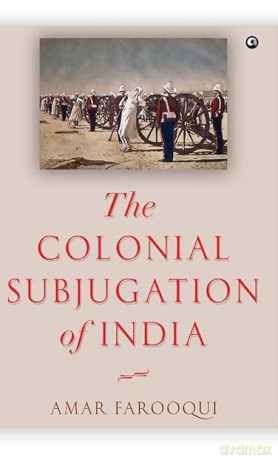 The Colonial Subjugation of India - Amar Farooqui [KSIĄŻKA]