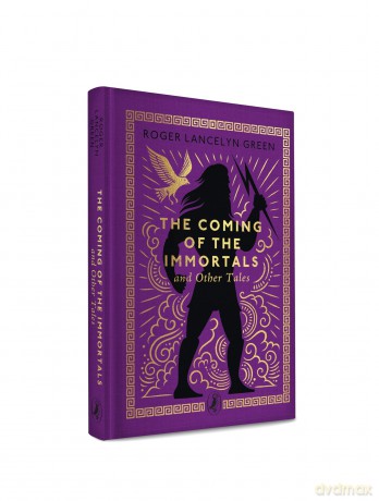 The Coming of the Immortals and Other Tales (Little Puffin Clothbound Classics) - Roger L Green [KSIĄŻKA]