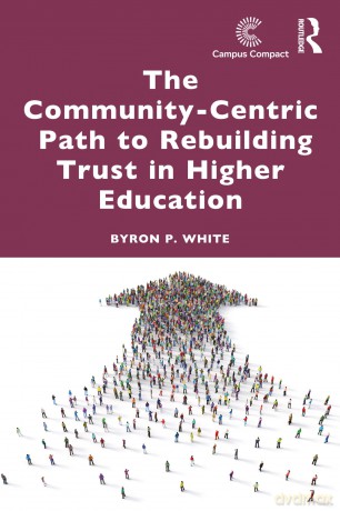 The Community-Centric Path to Rebuilding Trust in Higher Education - White Byron P. [KSIĄŻKA]