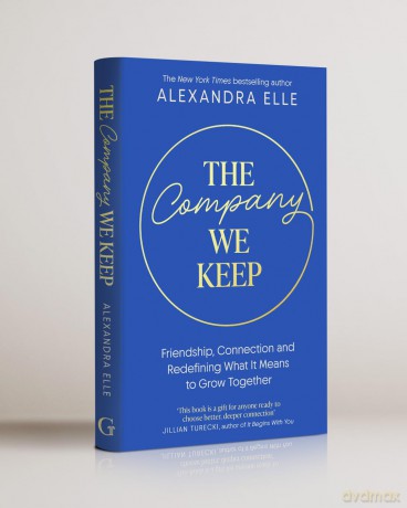 The Company We Keep: Alex Elle's radical guide to creating deeper connections - Alexandra Elle [KSIĄŻKA]