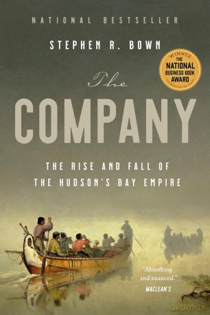 The Company: The Rise and Fall of the Hudson's Bay Empire - Unknown [KSIĄŻKA]