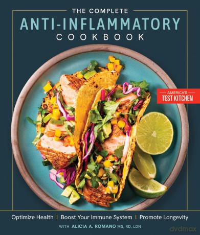The Complete Anti-Inflammatory Cookbook: Optimize Health, Boost Your Immune System, Promote Longevity - America's Test Kitch [KSIĄŻKA]